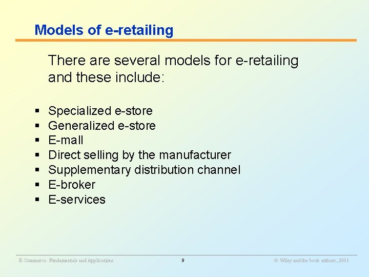 Models of e-retailing There are several models for e-retailing and these include: § § Models of e-retailing There are several models for e-retailing and these include: § §