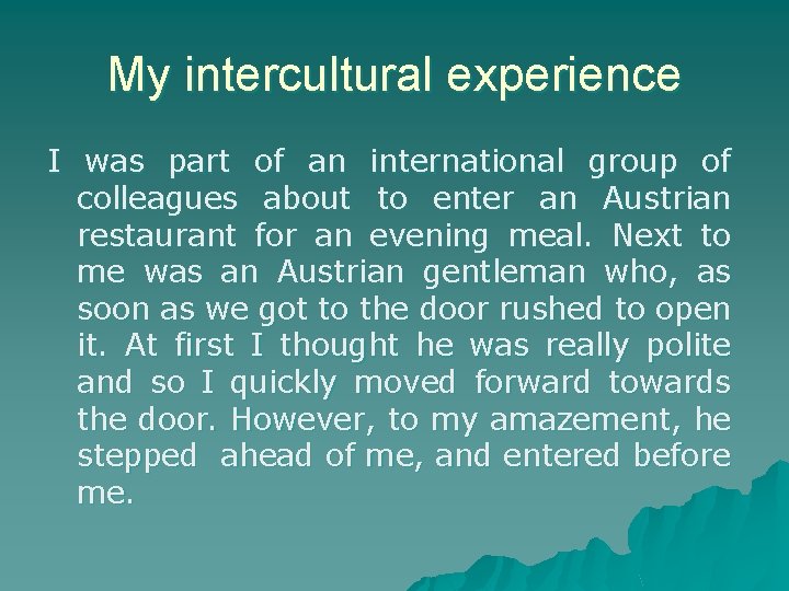 My intercultural experience I was part of an international group of colleagues about to