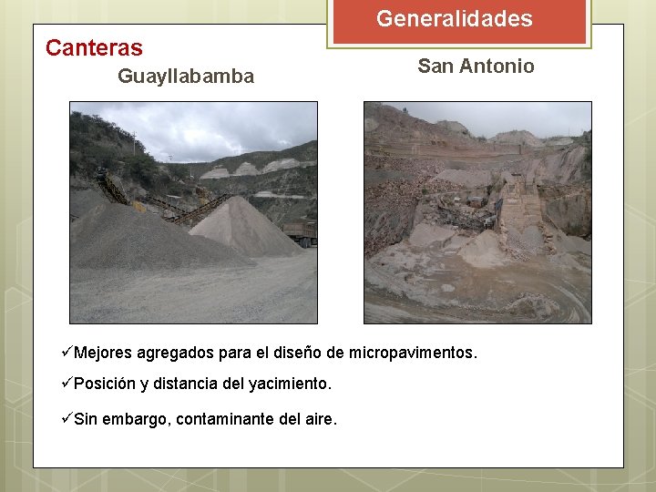 Generalidades Canteras Guayllabamba San Antonio üMejores agregados para el diseño de micropavimentos. üPosición y Generalidades Canteras Guayllabamba San Antonio üMejores agregados para el diseño de micropavimentos. üPosición y