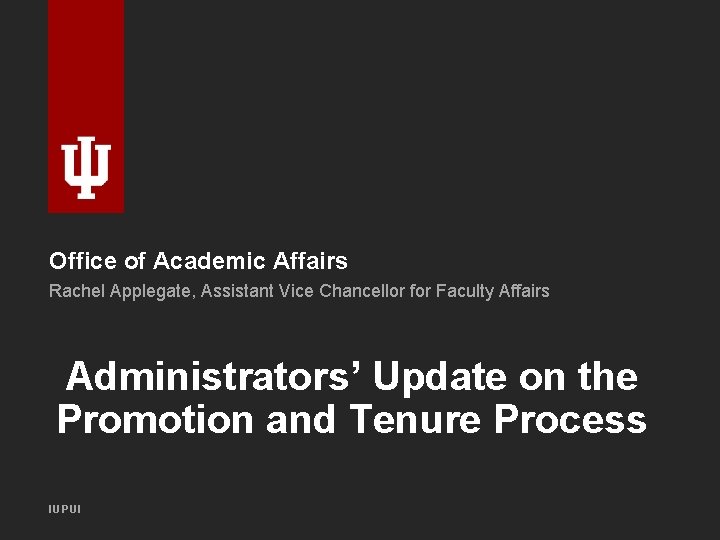 Office of Academic Affairs Rachel Applegate, Assistant Vice Chancellor for Faculty Affairs Administrators’ Update