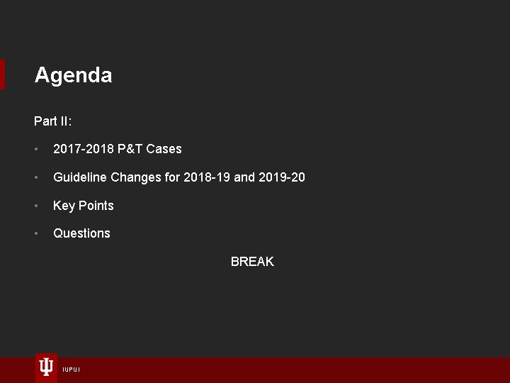 Agenda Part II: • 2017 -2018 P&T Cases • Guideline Changes for 2018 -19