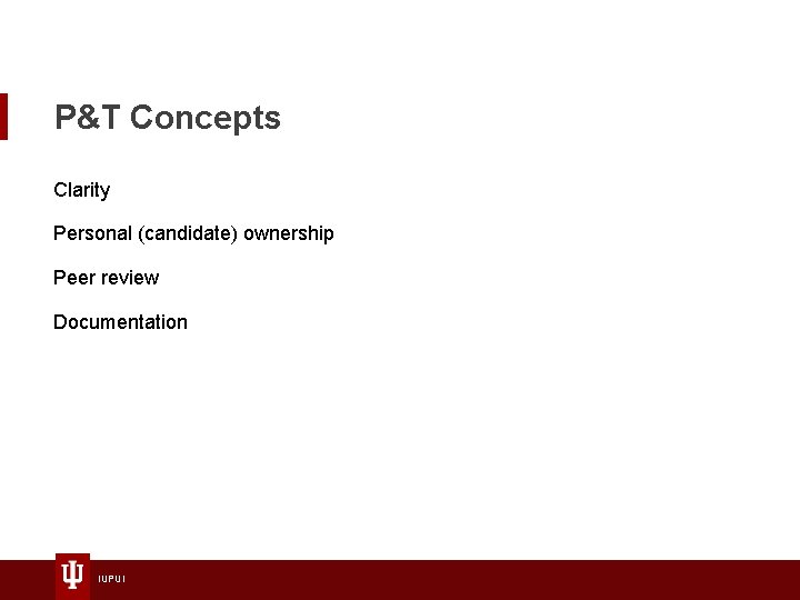 P&T Concepts Clarity Personal (candidate) ownership Peer review Documentation IUPUI 