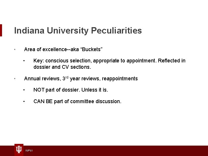 Indiana University Peculiarities • Area of excellence--aka “Buckets” • • Key: conscious selection, appropriate