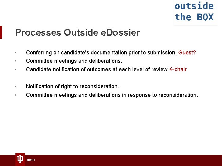 Processes Outside e. Dossier • • • Conferring on candidate’s documentation prior to submission.