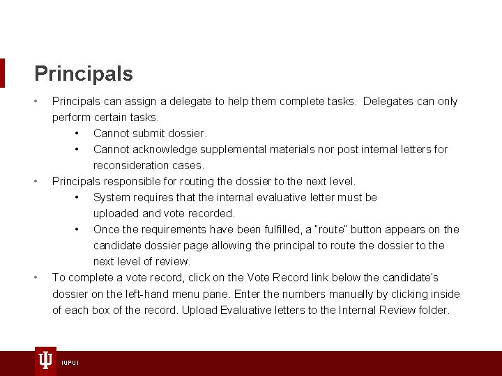 Principals • • • Principals can assign a delegate to help them complete tasks.