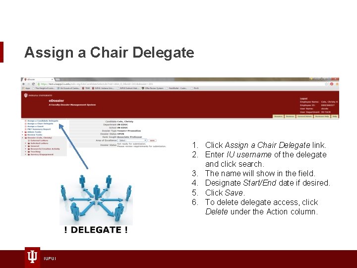 Assign a Chair Delegate 1. Click Assign a Chair Delegate link. 2. Enter IU
