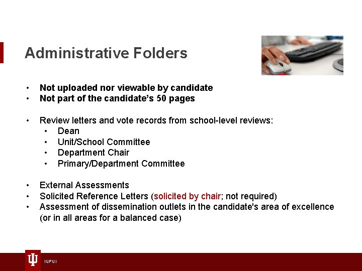 Administrative Folders • • Not uploaded nor viewable by candidate Not part of the