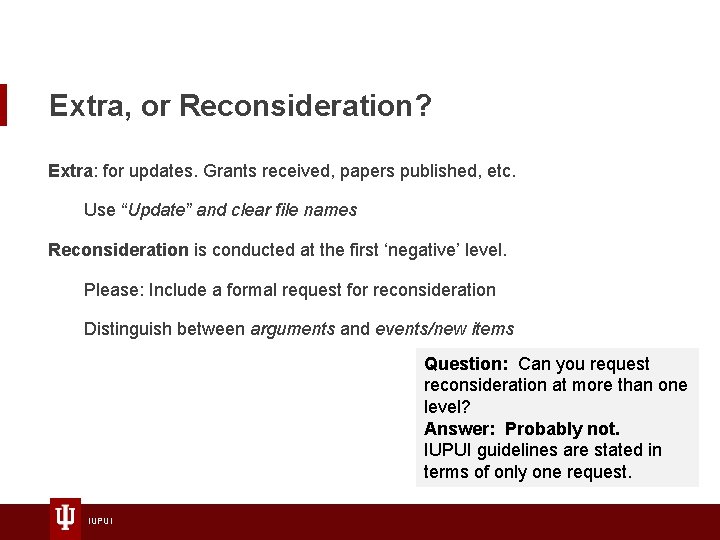 Extra, or Reconsideration? Extra: for updates. Grants received, papers published, etc. Use “Update” and