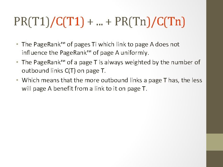 PR(T 1)/C(T 1) +. . . + PR(Tn)/C(Tn) • The Page. Rank™ of pages