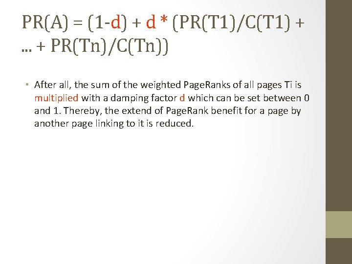 PR(A) = (1 -d) + d * (PR(T 1)/C(T 1) +. . . +