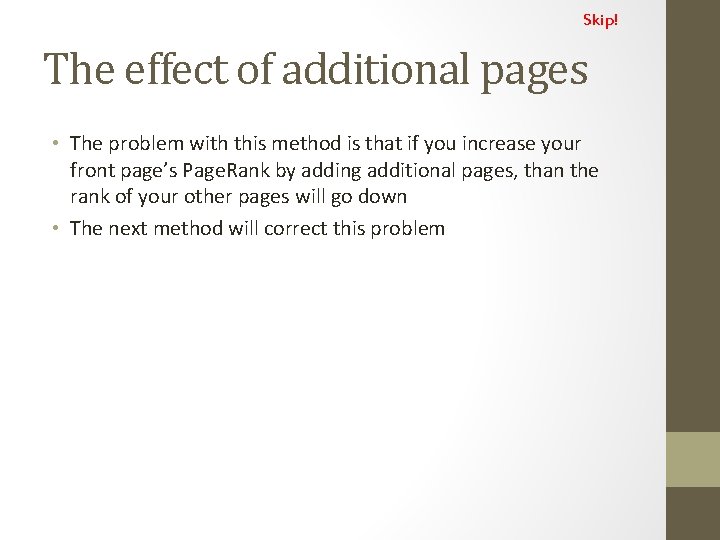 Skip! The effect of additional pages • The problem with this method is that
