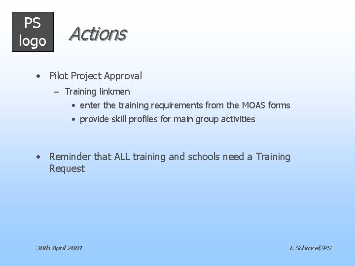 PS logo Actions • Pilot Project Approval – Training linkmen • enter the training