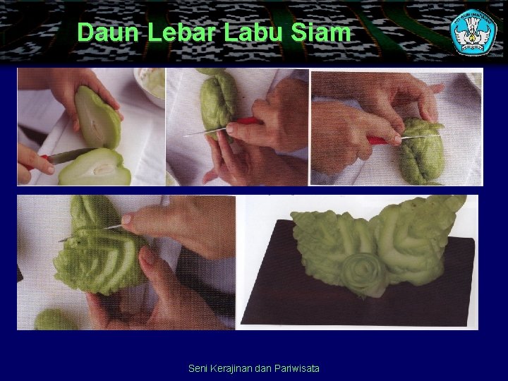 Daun Lebar Labu Siam Seni Kerajinan dan Pariwisata 