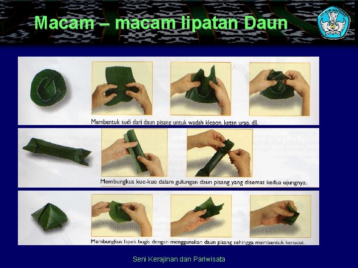 Macam – macam lipatan Daun Seni Kerajinan dan Pariwisata 