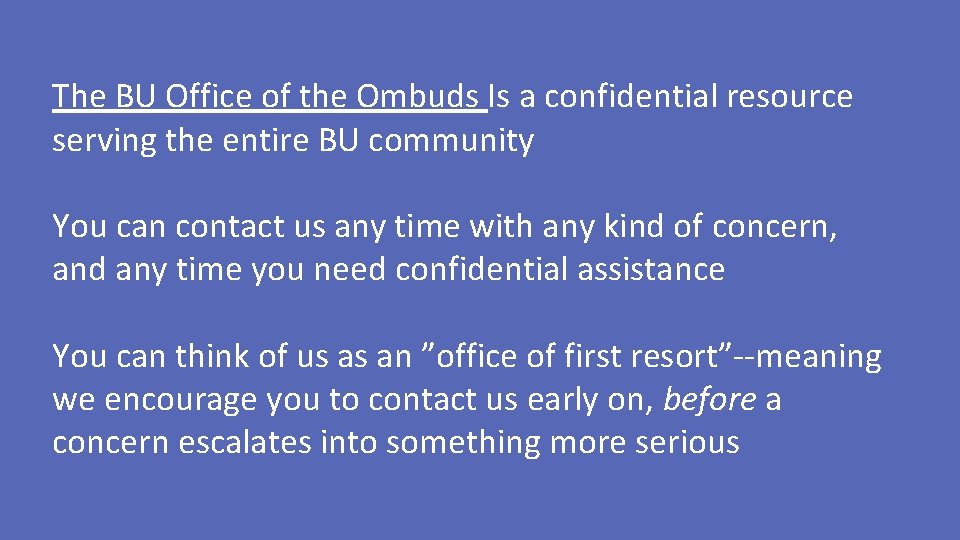 The BU Office of the Ombuds Is a confidential resource serving the entire BU