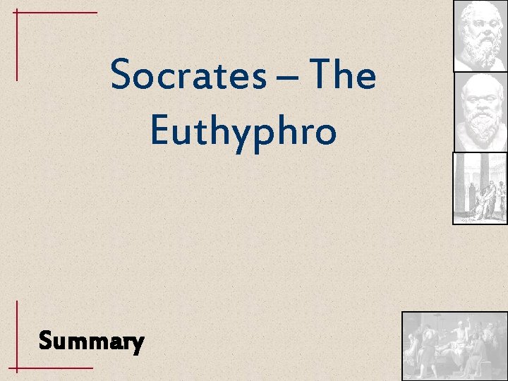 Socrates – The Euthyphro Summary 