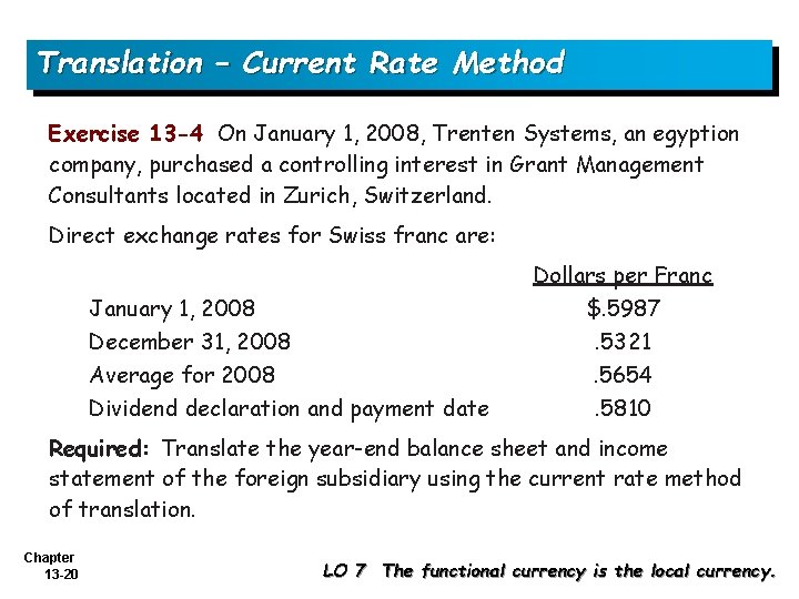 Translation – Current Rate Method Exercise 13 -4 On January 1, 2008, Trenten Systems,