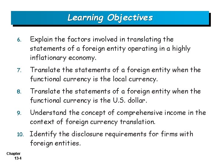 Learning Objectives 6. Explain the factors involved in translating the statements of a foreign