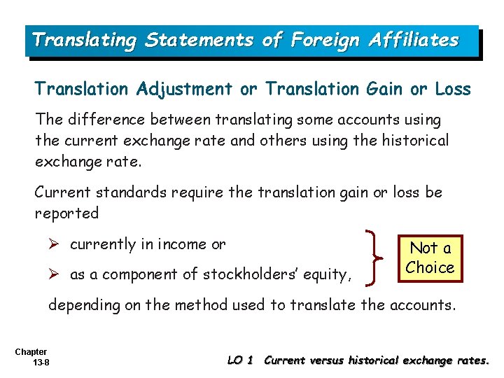 Translating Statements of Foreign Affiliates Translation Adjustment or Translation Gain or Loss The difference