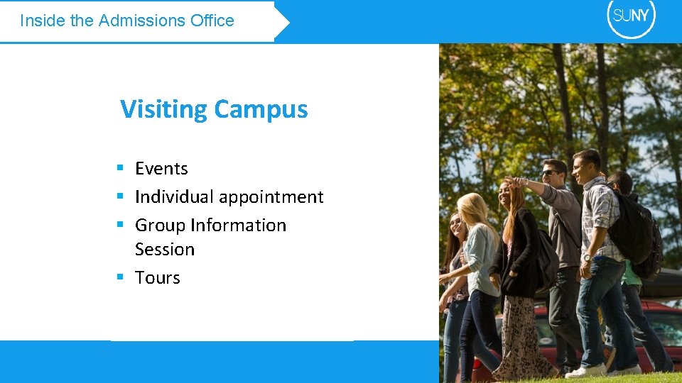 Inside the Admissions Office Visiting Campus § Events § Individual appointment § Group Information