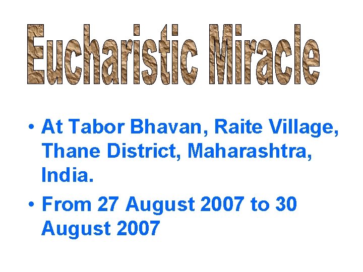  • At Tabor Bhavan, Raite Village, Thane District, Maharashtra, India. • From 27
