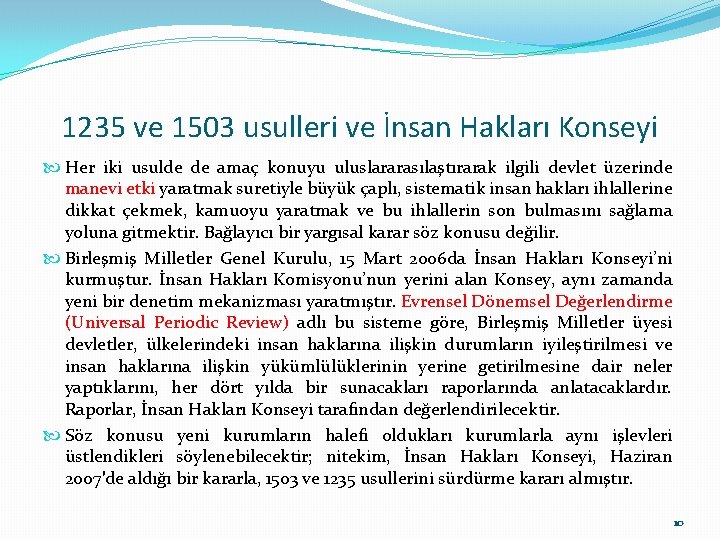 1235 ve 1503 usulleri ve İnsan Hakları Konseyi Her iki usulde de amaç konuyu