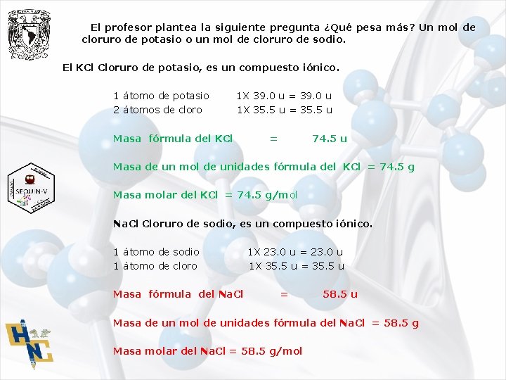 El profesor plantea la siguiente pregunta ¿Qué pesa más? Un mol de cloruro de