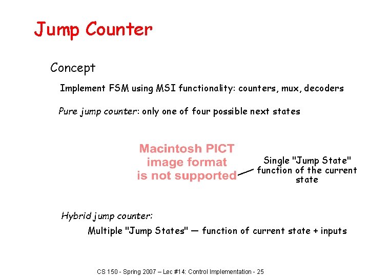 Jump Counter Concept Implement FSM using MSI functionality: counters, mux, decoders Pure jump counter: