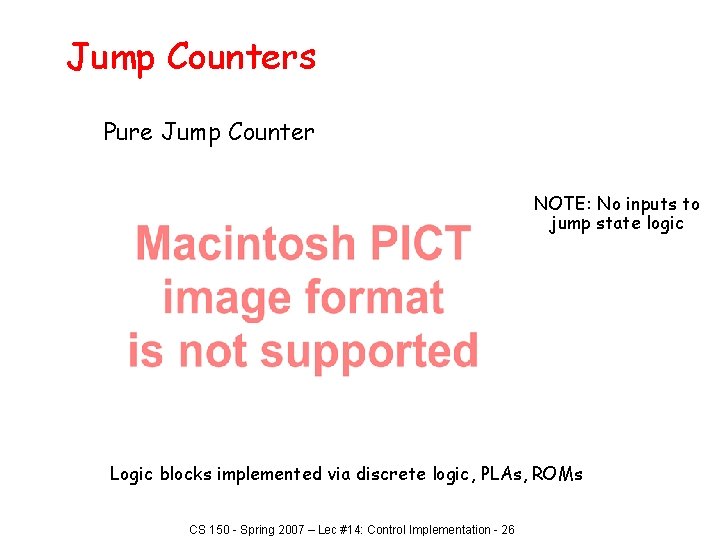 Jump Counters Pure Jump Counter NOTE: No inputs to jump state logic Logic blocks