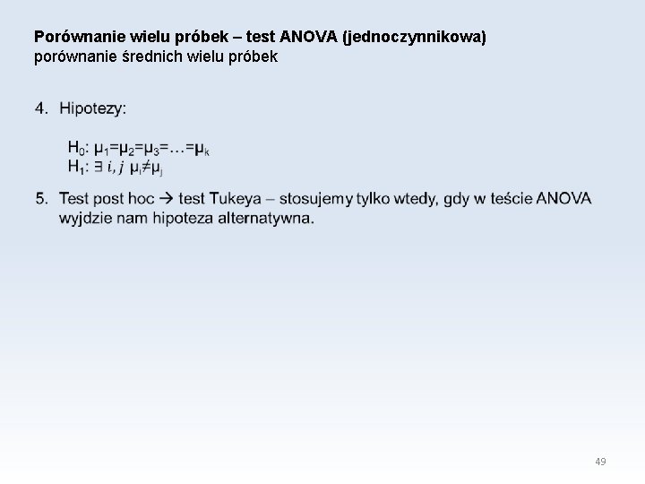 Porównanie wielu próbek – test ANOVA (jednoczynnikowa) porównanie średnich wielu próbek 49 