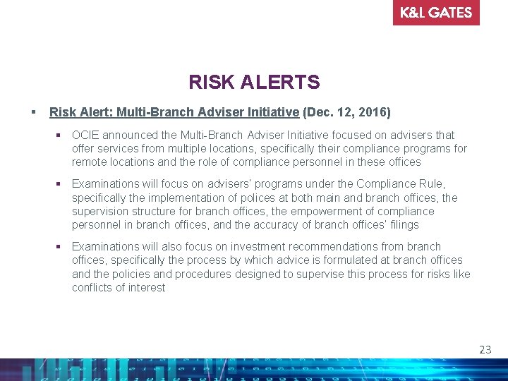 RISK ALERTS § Risk Alert: Multi-Branch Adviser Initiative (Dec. 12, 2016) § OCIE announced