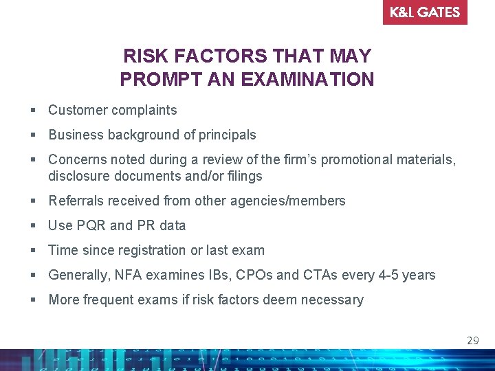 RISK FACTORS THAT MAY PROMPT AN EXAMINATION § Customer complaints § Business background of