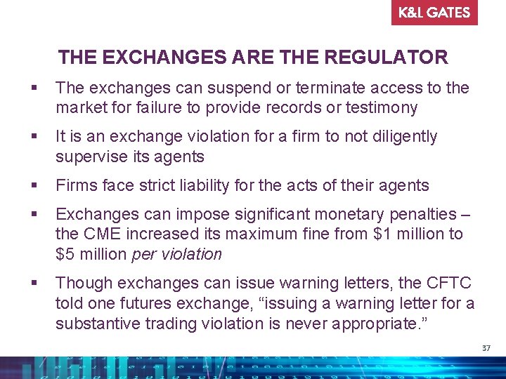 THE EXCHANGES ARE THE REGULATOR § The exchanges can suspend or terminate access to