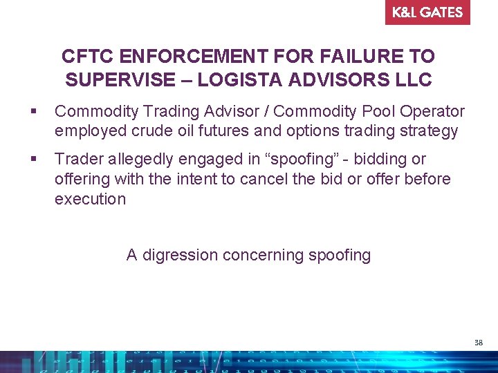 CFTC ENFORCEMENT FOR FAILURE TO SUPERVISE – LOGISTA ADVISORS LLC § Commodity Trading Advisor