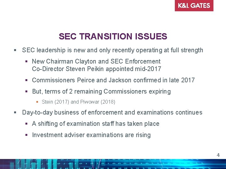 SEC TRANSITION ISSUES § SEC leadership is new and only recently operating at full