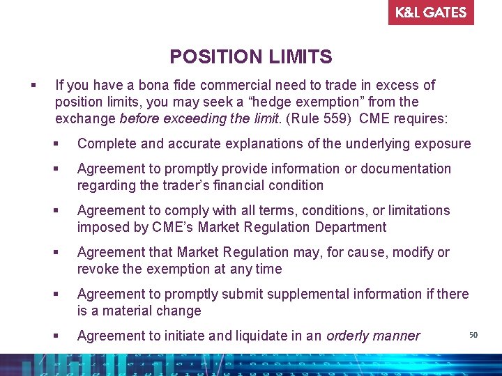 POSITION LIMITS § If you have a bona fide commercial need to trade in