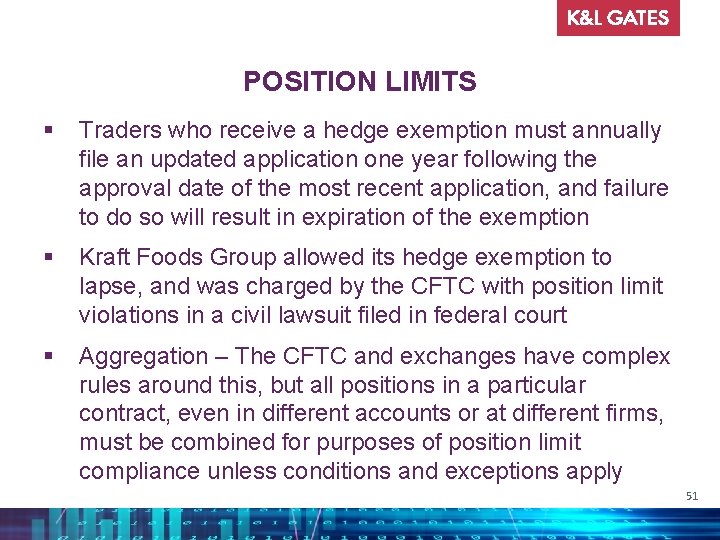 POSITION LIMITS § Traders who receive a hedge exemption must annually file an updated