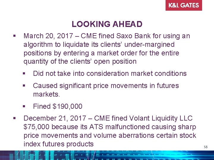LOOKING AHEAD § § March 20, 2017 – CME fined Saxo Bank for using