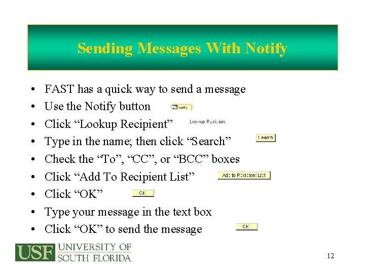 Sending Messages With Notify • • • FAST has a quick way to send