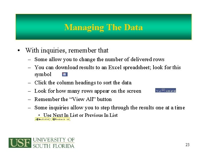 Managing The Data • With inquiries, remember that – Some allow you to change