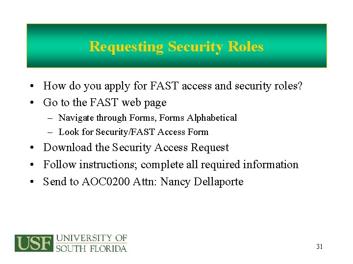 Requesting Security Roles • How do you apply for FAST access and security roles?