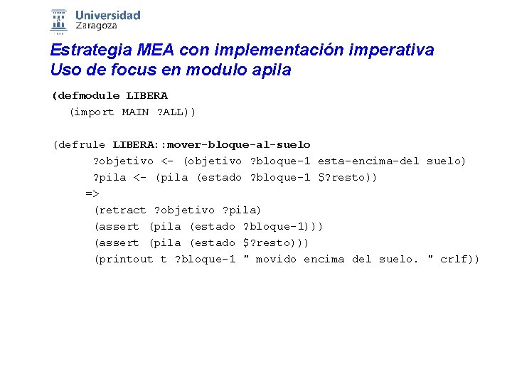 Estrategia MEA con implementación imperativa Uso de focus en modulo apila (defmodule LIBERA (import