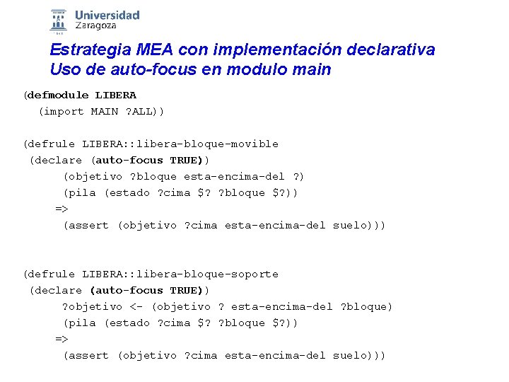 Estrategia MEA con implementación declarativa Uso de auto-focus en modulo main (defmodule LIBERA (import
