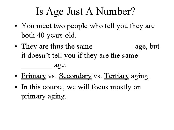 Is Age Just A Number? • You meet two people who tell you they Is Age Just A Number? • You meet two people who tell you they