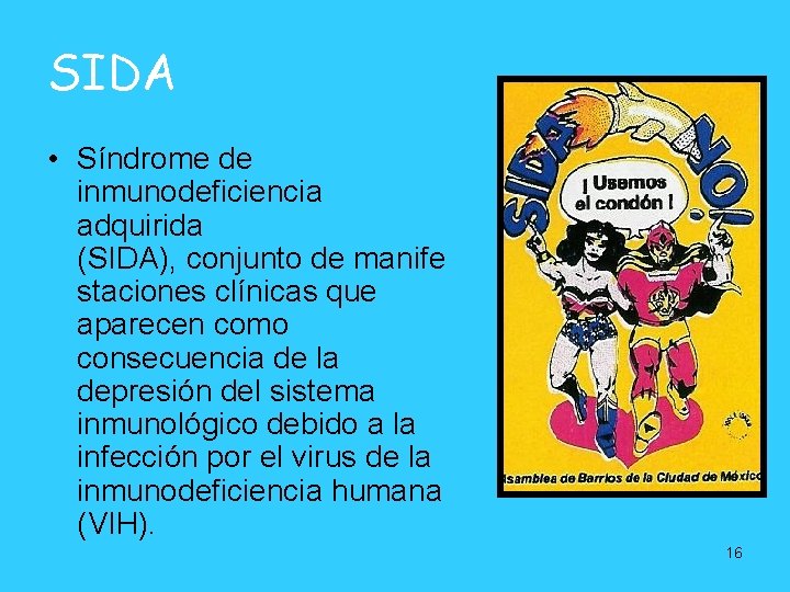 SIDA • Síndrome de inmunodeficiencia adquirida (SIDA), conjunto de manife staciones clínicas que aparecen SIDA • Síndrome de inmunodeficiencia adquirida (SIDA), conjunto de manife staciones clínicas que aparecen