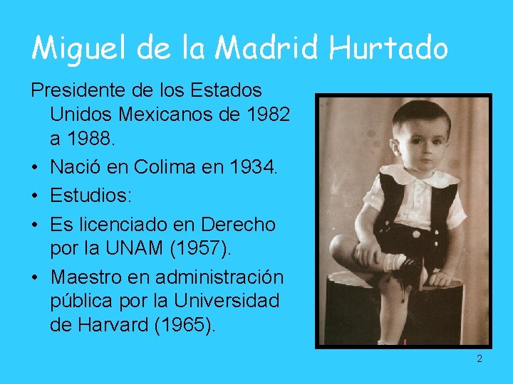 Miguel de la Madrid Hurtado Presidente de los Estados Unidos Mexicanos de 1982 a Miguel de la Madrid Hurtado Presidente de los Estados Unidos Mexicanos de 1982 a