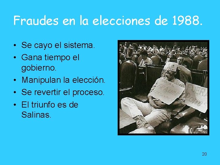 Fraudes en la elecciones de 1988. • Se cayo el sistema. • Gana tiempo Fraudes en la elecciones de 1988. • Se cayo el sistema. • Gana tiempo