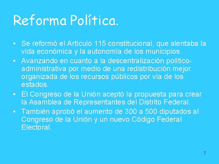 Reforma Política. • Se reformó el Artículo 115 constitucional, que alentaba la vida económica Reforma Política. • Se reformó el Artículo 115 constitucional, que alentaba la vida económica