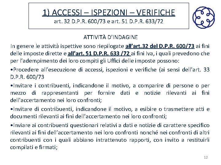 1) ACCESSI – ISPEZIONI – VERIFICHE art. 32 D. P. R. 600/73 e art.