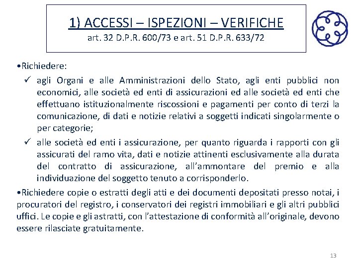 1) ACCESSI – ISPEZIONI – VERIFICHE art. 32 D. P. R. 600/73 e art.